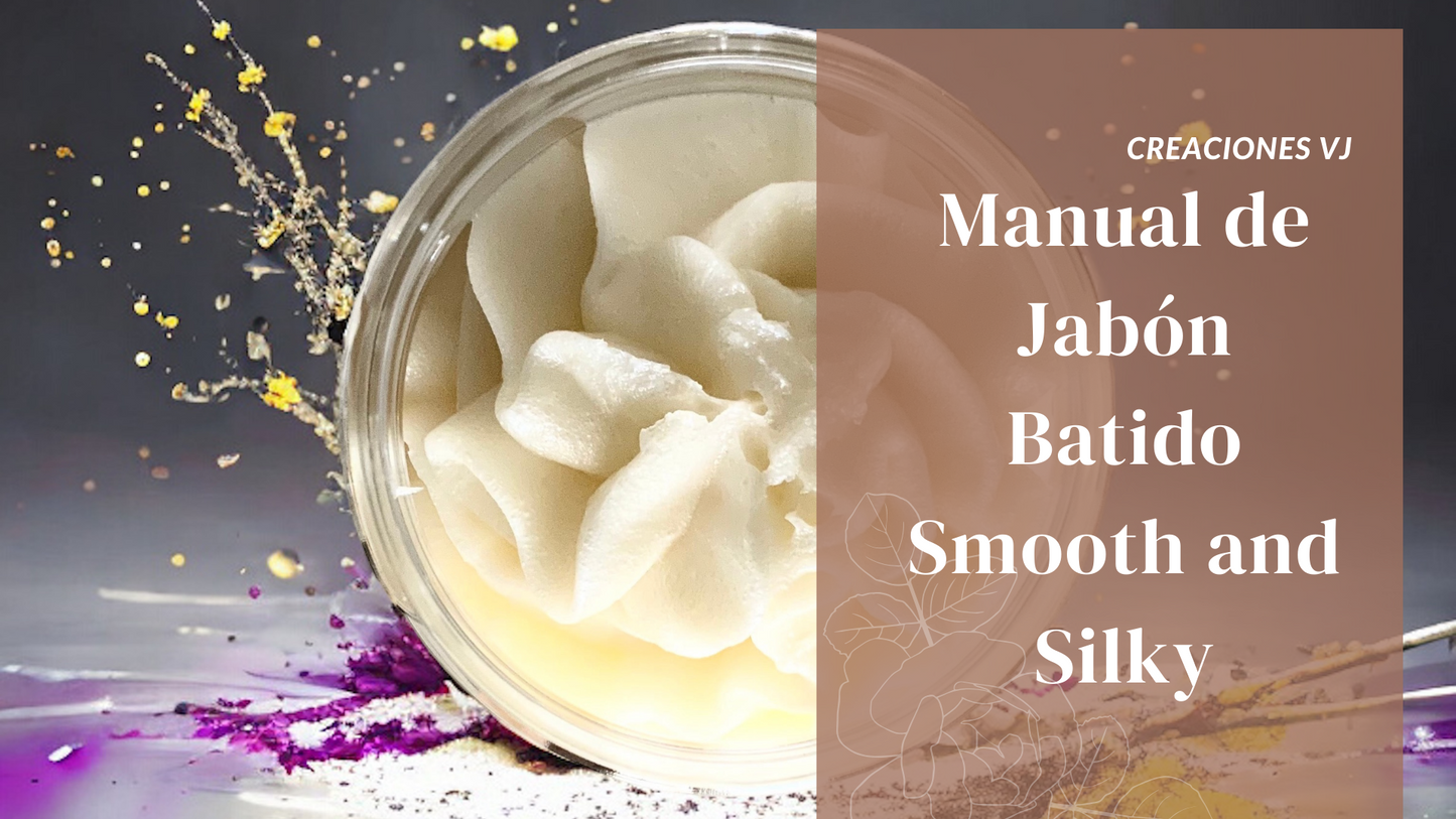 MANUAL DE JABON BATIDO SMOOTH AND SILKY