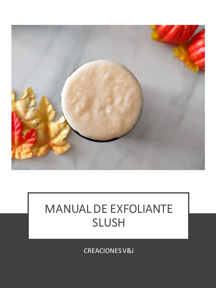 MANUAL DE EXFOLIANTE SLUSH